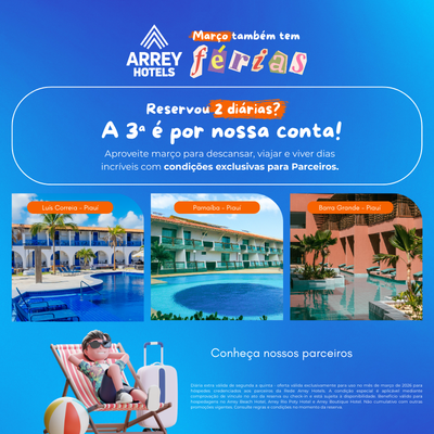 Aproveite a campanha “Março também tem férias” da Rede Arrey Hotels no litoral do Piauí. Hospede-se em Parnaíba, Luís Correia ou Barra Grande. Reservando 2 diárias, a 3ª é por nossa conta (seg. a qui.). Exclusivo para servidores mediante comprovação. Reservas: (86) 99996-1090 | (86) 99449-7026.